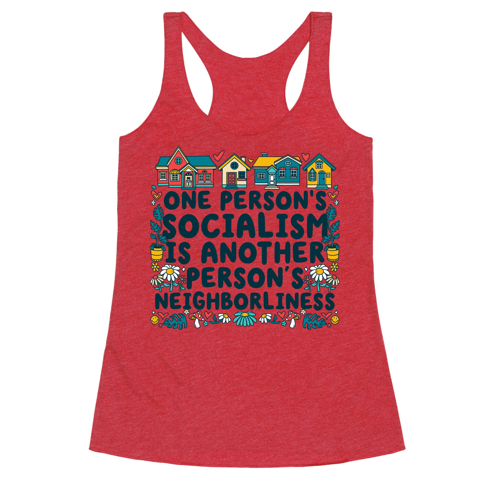 One Persons Socialism is Another Persons Neighborliness Tim Walz Racerback Tank